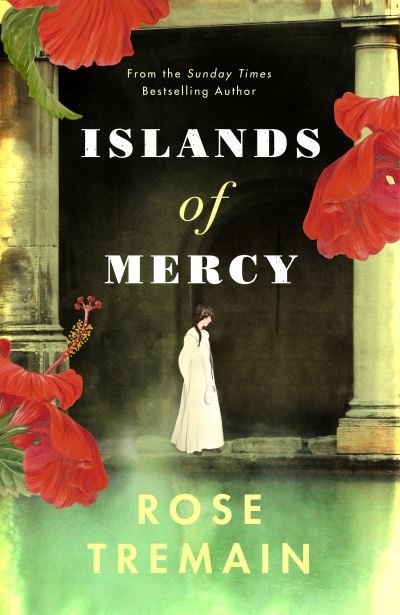 Cover for Rose Tremain · Islands of Mercy (Hardcover Book) (2020)