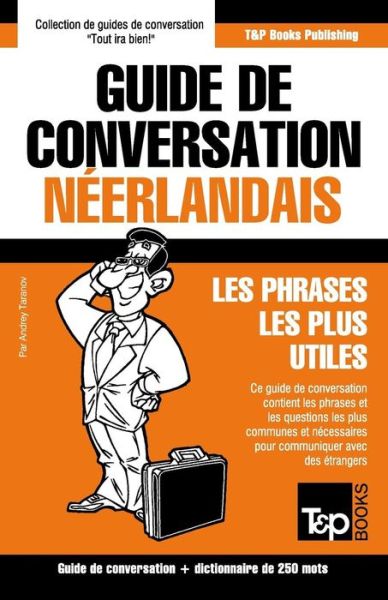 Cover for Andrey Taranov · Guide De Conversation Francais-neerlandais et Mini Dictionnaire De 250 Mots (Paperback Book) (2015)