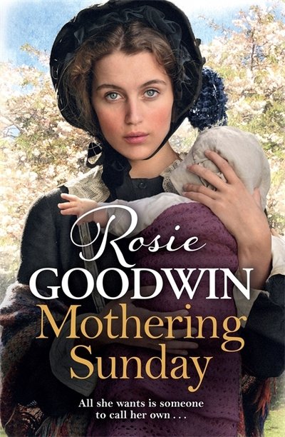 Cover for Rosie Goodwin · Mothering Sunday: The most heart-rending saga you'll read this year (Hardcover Book) (2017)