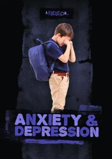 Cover for Charlie Ogden · Anxiety and Depression - A Focus On... (Hardcover Book) (2017)