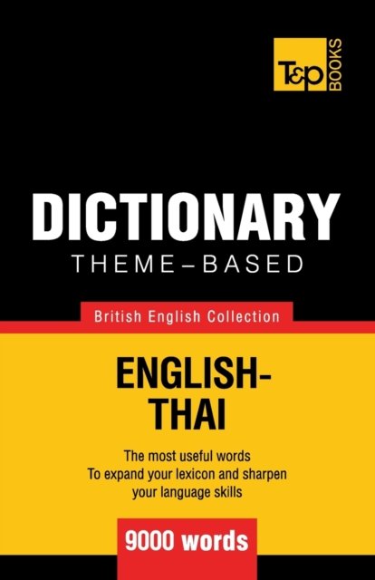 Cover for Andrey Taranov · Theme-based dictionary British English-Thai - 9000 words - British English Collection (Paperback Book) (2018)