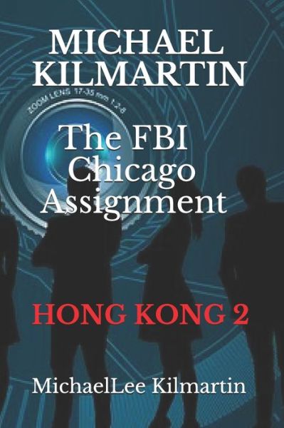 Cover for Michael Lee Kilmartin · Michael Kilmartin The Chicago Assignment (Paperback Book) (2019)