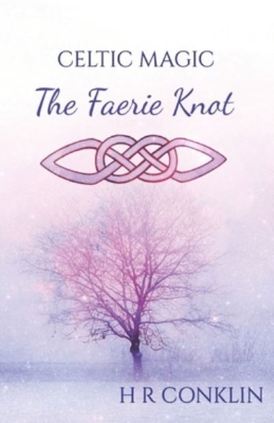 Cover for H R Conklin · The Faerie Knot (Pocketbok) (2019)