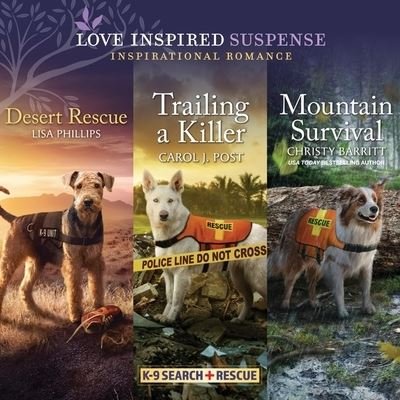 Desert Rescue & Trailing a Killer & Mountain Survival - Lisa Phillips - Music - LOVE INSPIRED SUSPENSE - 9781799958314 - March 9, 2021