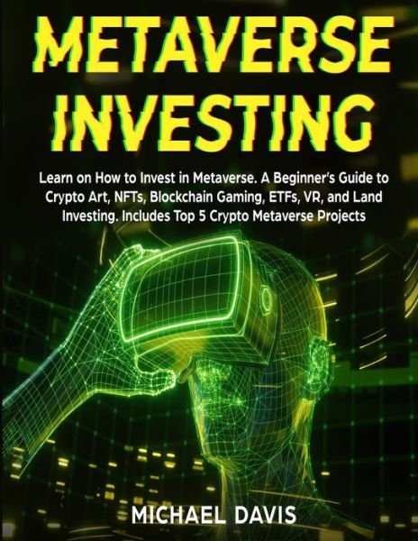 Metaverse Investing - Michael Davis - Livros - Michael Davis - 9781801886314 - 25 de março de 2022