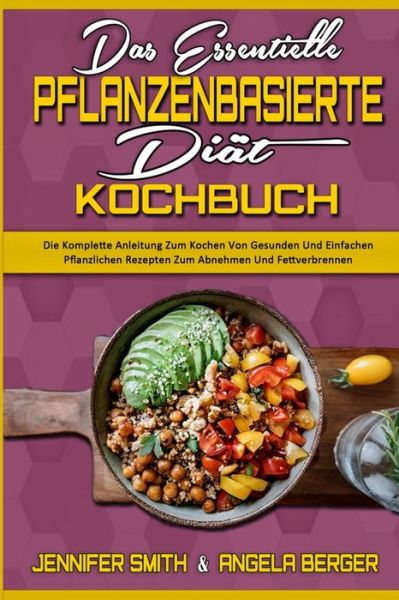 Cover for Jennifer Smith · Das Essentielle Pflanzenbasierte Diat-Kochbuch (Paperback Book) (2021)