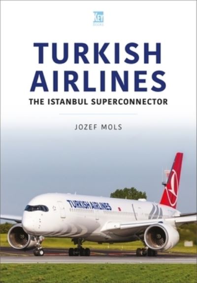 Cover for Josef Mols · Turkish Airlines: The Istanbul Superconnector - Airlines Series (Paperback Book) (2022)