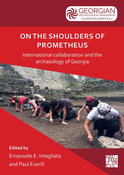 Cover for On the Shoulders of Prometheus: International Collaboration and the Archaeology of Georgia (Paperback Book) (2023)