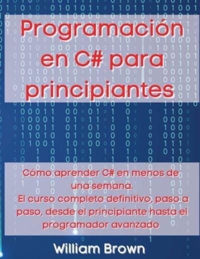 Cover for William Brown · Programacion en C# para principiantes (Taschenbuch) (2021)
