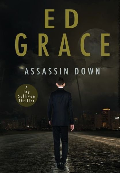 Cover for Ed Grace · Assassin Down (Inbunden Bok) (2021)