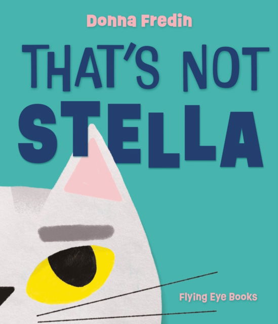 Cover for Donna Fredin · That's Not Stella (Innbunden bok)