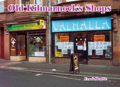 Cover for Frank Beattie · Old Kilmarnock's Shops (Paperback Book) (2022)