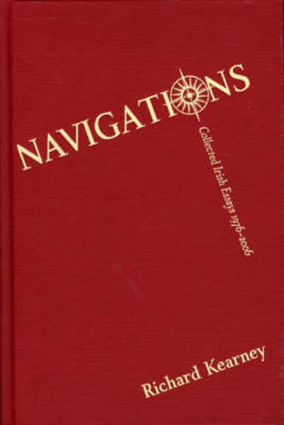 Cover for Richard Kearney · Navigations: Selected Essays 1977-2004 (Hardcover Book) (2006)