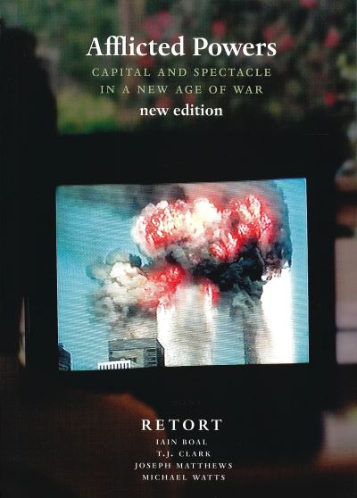 Cover for Iain A Boal · Afflicted Powers: Capital and Spectacle in a New Age of War (Pocketbok) [2 New edition] (2005)