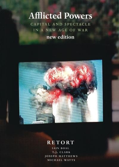 Cover for Iain A Boal · Afflicted Powers: Capital and Spectacle in a New Age of War (Paperback Bog) [2 New edition] (2005)
