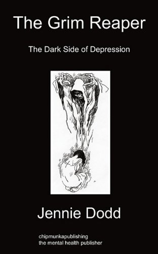 The Grim Reaper: The Dark Side of Depression - Jennie Dodd - Bøger - Chipmunkapublishing - 9781849914314 - 28. februar 2011