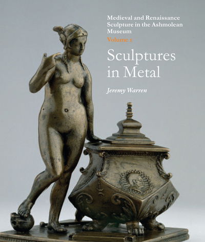 Cover for Jeremy Warren · Medieval and Renaissance Sculpture in the Ashmolean Museum (Hardcover Book) (2017)