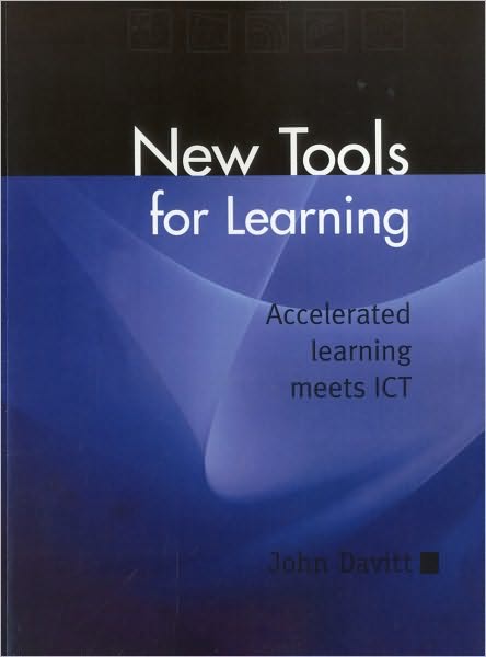 Cover for John Davitt · New Tools for Learning: accelerated learning meets ICT (Paperback Book) (2005)