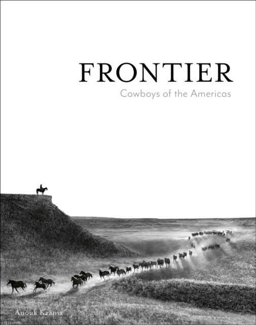 Frontier: Cowboys of the Americas - Anouk Masson Krantz - Anouk Masson Krantz - Books - Images Publishing Group Pty Ltd - 9781875498314 - November 1, 2024