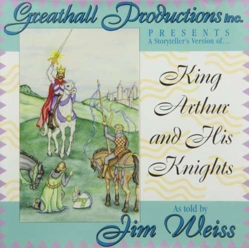 Cover for Jim Weiss · King Arthur &amp; His Knights (CD) (1990)
