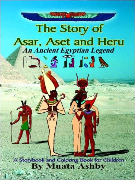 Cover for Muata Ashby · The Story of Asar, Aset and Heru: An Ancient Egyptian Legend Storybook and Coloring Book (Pocketbok) (2006)