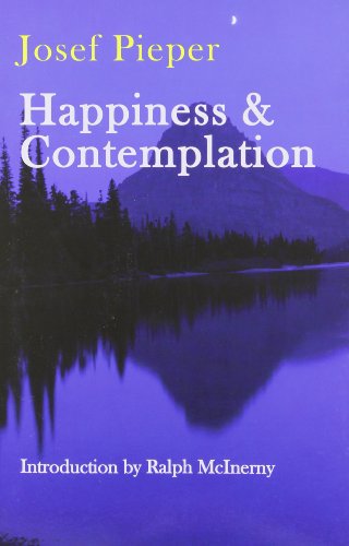 Happiness and Contemplation - Josef Pieper - Książki - St Augustine's Press - 9781890318314 - 15 listopada 1998