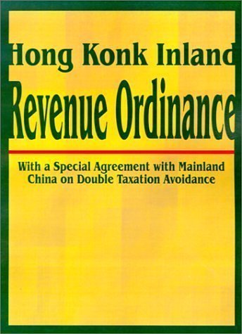 Hong Kong Inland Revenue Ordinance - International Law & Taxation Publishers - Books - International Law and Taxation Publisher - 9781893713314 - July 1, 2001