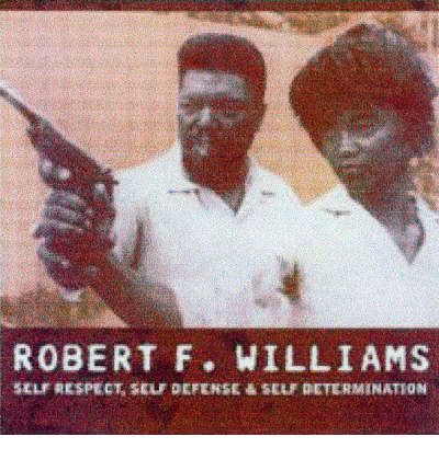 Cover for Robert F. Williams · Robert F. Williams: Self Respect, Self Defense and Self Determination (Audiobook (CD)) (2005)