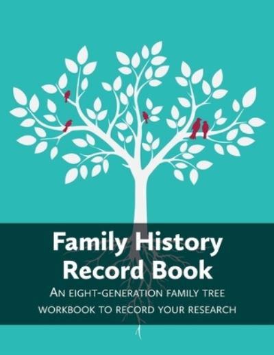 Family History Record Book: An 8-generation family tree workbook to record your research - Heritage Hunter - Books - Prepare to Publish Ltd - 9781905315314 - November 27, 2020