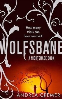 Cover for Andrea Cremer · Wolfsbane: Number 2 in series - Nightshade Trilogy (Paperback Book) (2012)