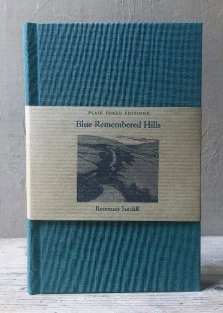 Blue Remembered Hills - Rosemary Sutcliff - Libros - Slightly Foxed Limited - 9781910898314 - 1 de marzo de 2020