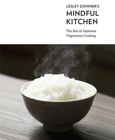 Cover for Lesley Downer · Lesley Downer's Mindful Kitchen: The Zen of Japanese Vegetarian Cooking (Hardcover Book) (2020)