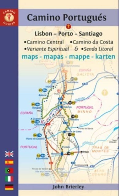 Camino Portugues Maps: Lisbon - Porto - Santiago / Camino Central, Camino de la Costa, Variente Espiritual & Senda Litoral - John Brierley - Books - Kaminn Media Ltd - 9781912216314 - June 6, 2023