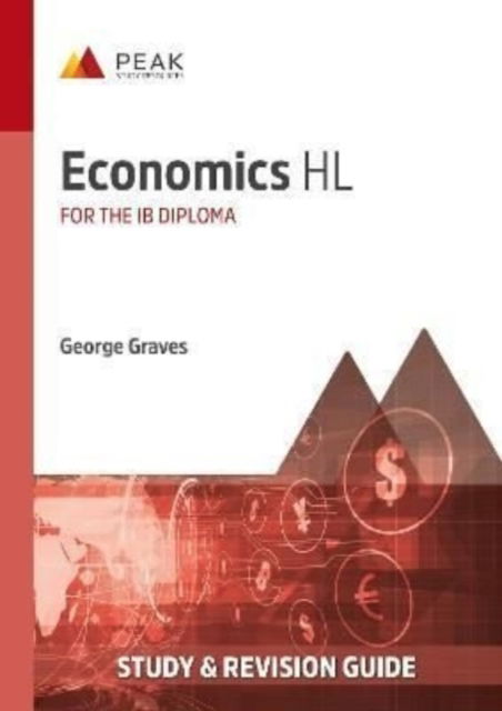 Cover for George Graves · Economics HL: Study &amp; Revision Guide for the IB Diploma - Peak Study &amp; Revision Guides for the IB Diploma (Paperback Book) (2022)