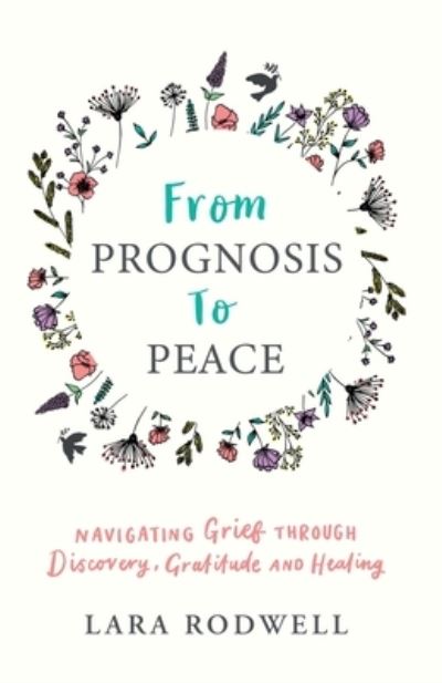 Cover for Lara Rodwell · From Prognosis to Peace (Paperback Book) (2021)