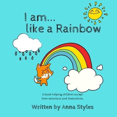 Cover for Anna Styles · I Am Like A Rainbow (Paperback Book) (2019)