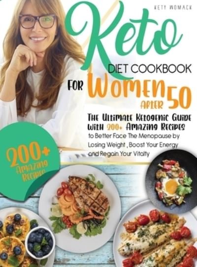 Cover for Kety Womack · Keto Diet Cookbook for Women After 50 (Hardcover Book) (2021)