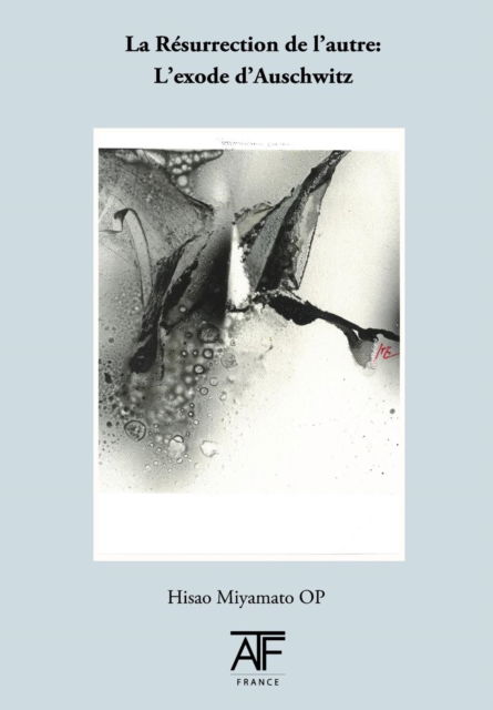 Cover for Hisao Miyamto · La Resurrection de l'acure : L'exode d'Auschwitz (Paperback Book) (2018)
