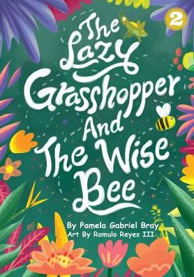 Cover for Pamela Gabriel Bray · The Lazy Grasshopper And The Wise Bee (Paperback Book) (2019)