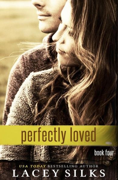 Cover for Lacey Silks · Perfectly Loved - Perfectly (Paperback Book) (2016)