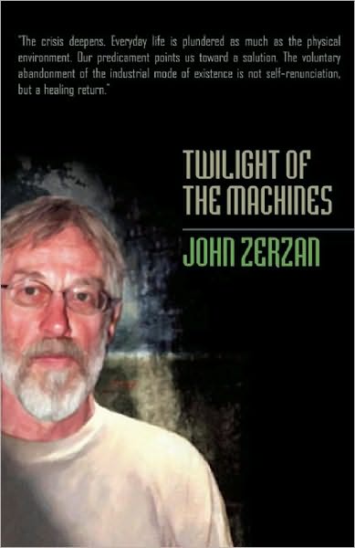 Cover for John Zerzan · Twilight Of The Machines (Paperback Book) (2008)