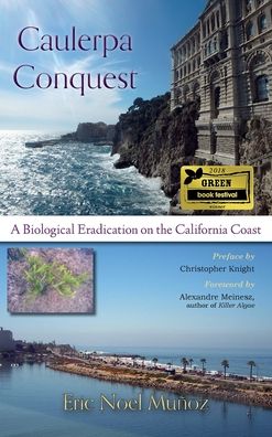 Cover for Eric Noel Munoz · Caulerpa Conquest: A Biological Eradication on the California Coast (Inbunden Bok) (2016)