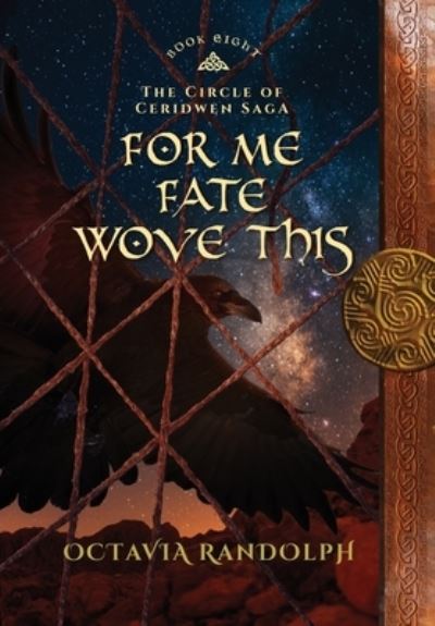 Cover for Octavia Randolph · For Me Fate Wove This: Book Eight of The Circle of Ceridwen Saga - Circle of Ceridwen Saga (Hardcover Book) (2021)