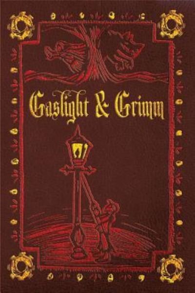 Cover for Jody Lynn Nye · Gaslight &amp; Grimm (Paperback Book) (2016)