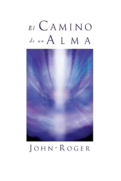 Cover for Dce John-Roger · El Camino de Un Alma (Pocketbok) (2010)