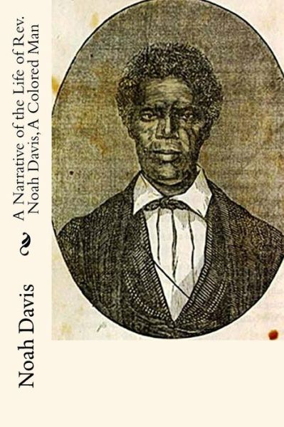 Cover for Noah Davis · A Narrative of the Life of Rev. Noah Davis, A Colored Man (Paperback Book) (2017)