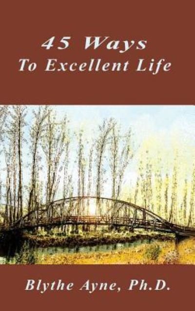 Cover for Blythe Ayne · 45 Ways to Excellent Life (Innbunden bok) (2017)