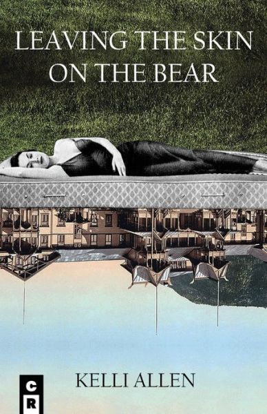 Cover for Kelli Allen · Leaving The Skin On The Bear (Paperback Book) (2022)