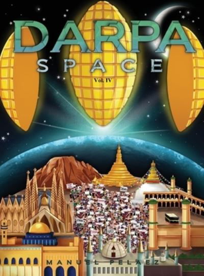 Darpa Space - Manuel Pelaez - Books - New Leaf Media, LLC - 9781952027314 - October 10, 2020