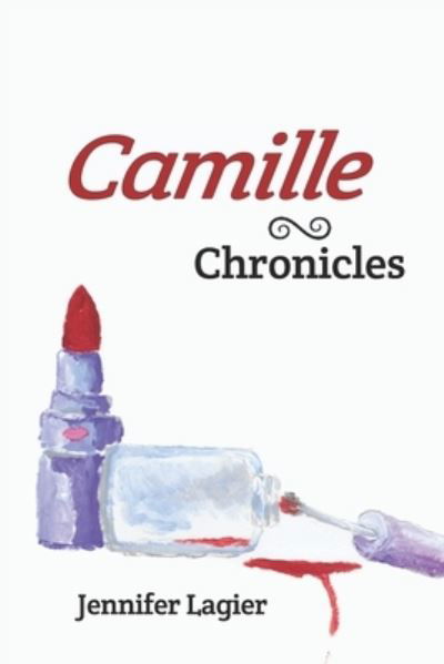 Camille Chronicles - Jennifer Lagier - Books - Futurecycle Press - 9781952593314 - October 4, 2021